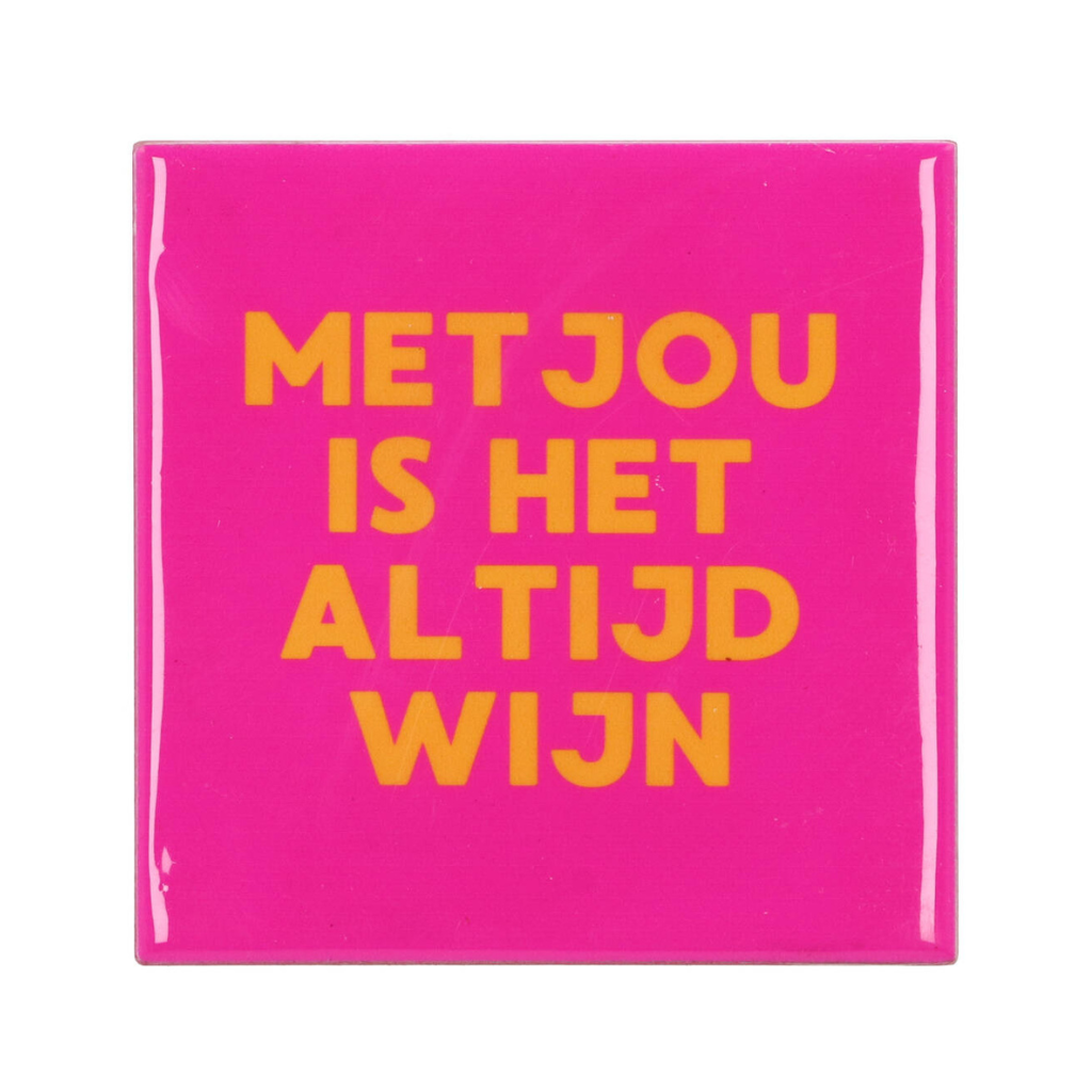 Tegel Met Jou Is Het Altijd Wijn Fuchsia 10 x 10 cm