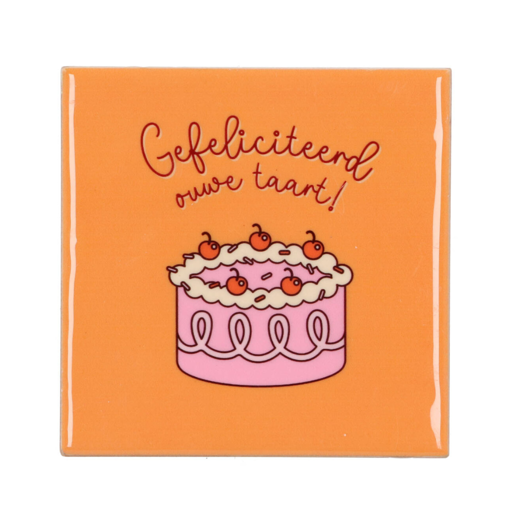 Tegel Gefeliciteerd Ouwe Taart Oranje 10 x 10 cm